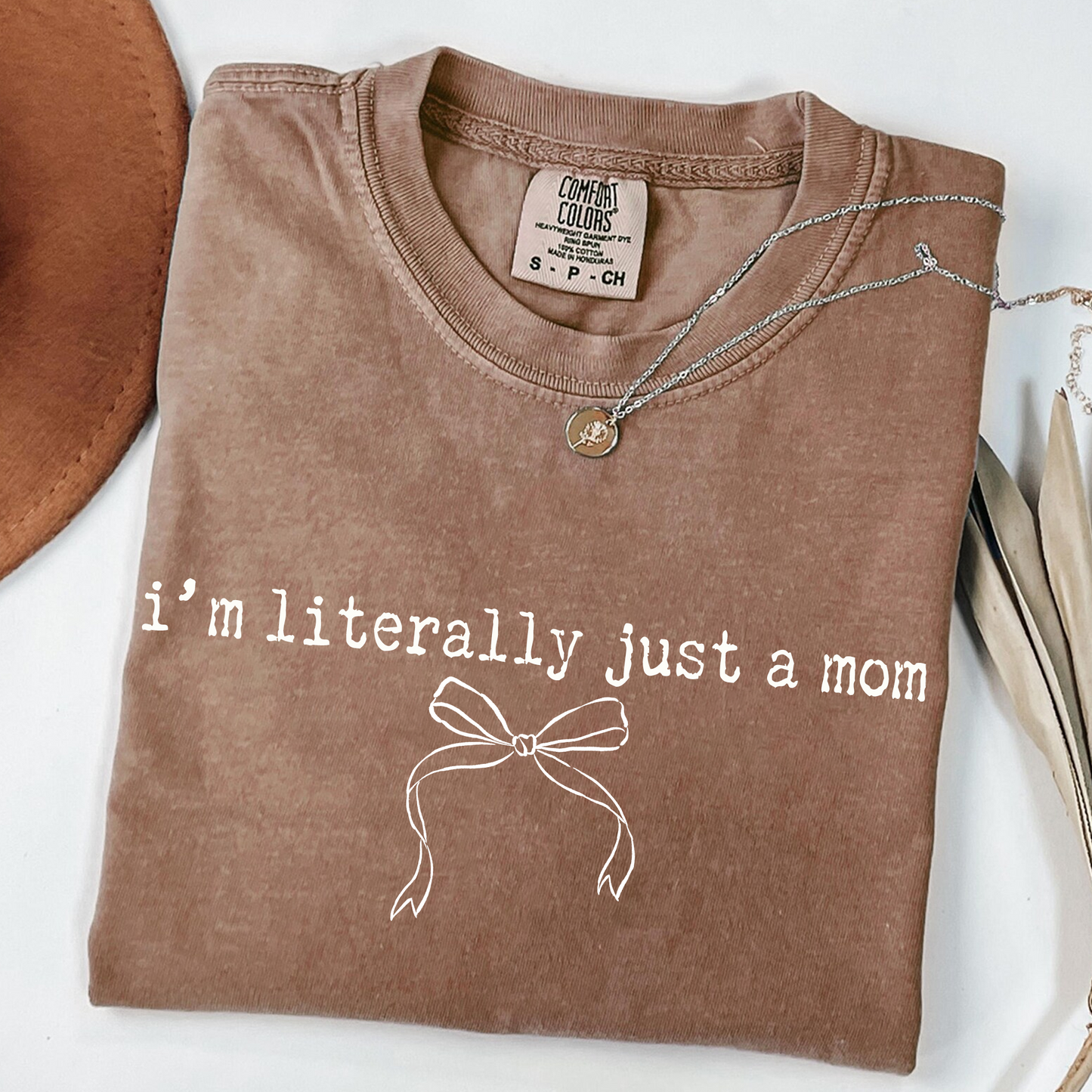 I'm Literally Just A Mom T-Shirt