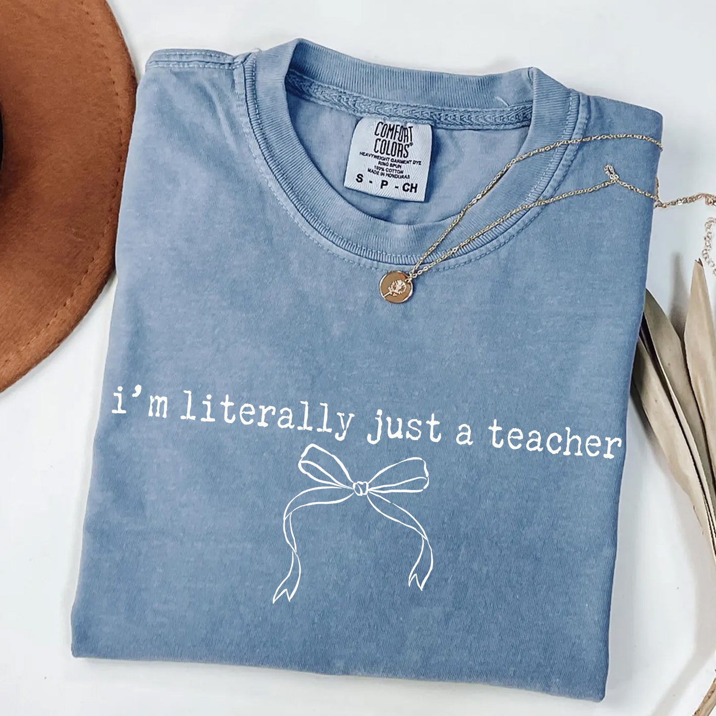 I'm Literally Just A Teacher T-Shirt
