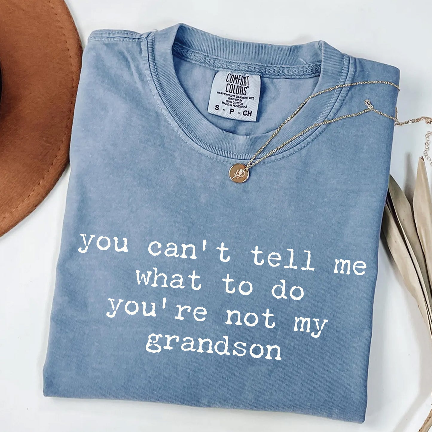 You Can't Tell Me What to Do - Funny Grandson T-Shirt