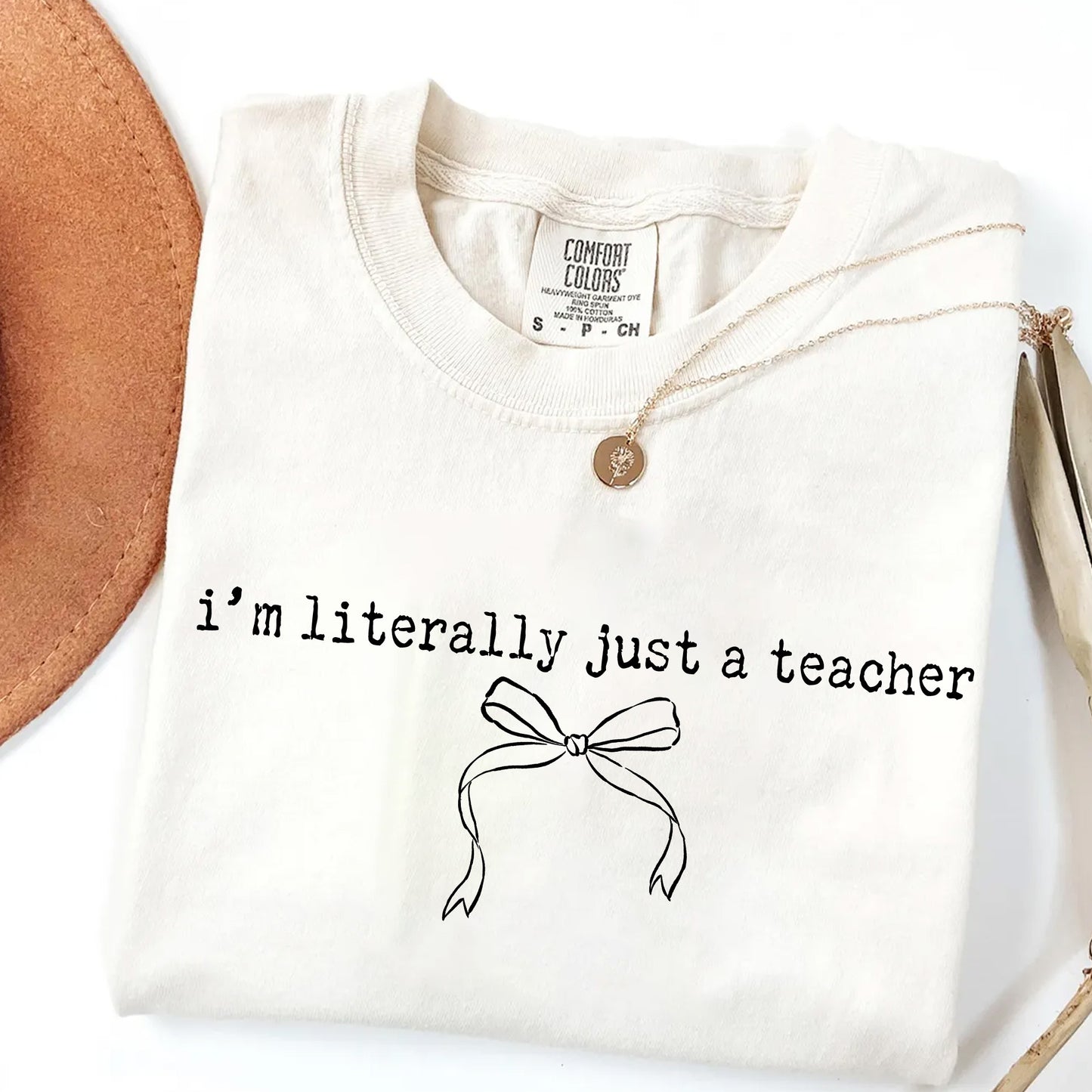 I'm Literally Just A Teacher T-Shirt