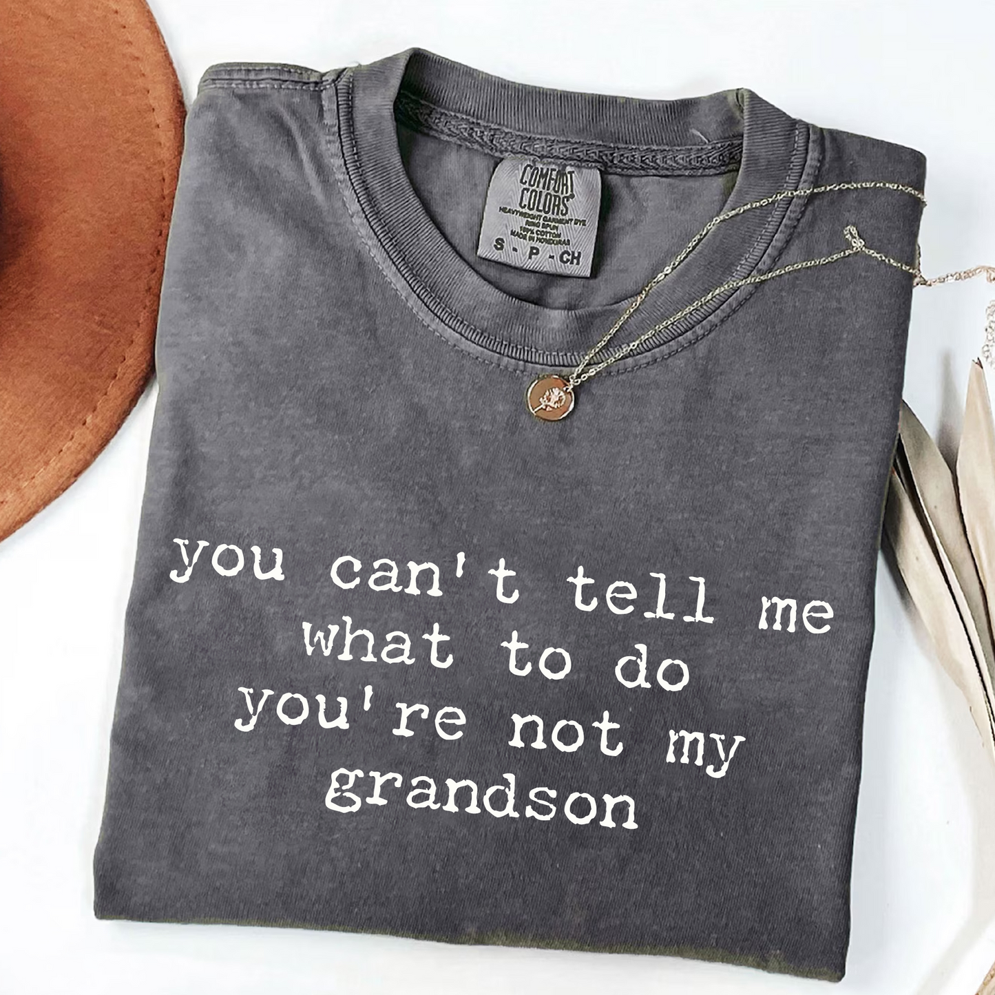 You Can't Tell Me What to Do - Funny Grandson T-Shirt