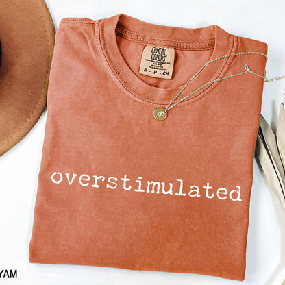 Overstimulated T-Shirt