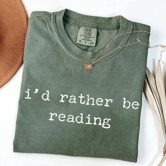 I'd Rather Be Reading - Funny Bookworm T-Shirt