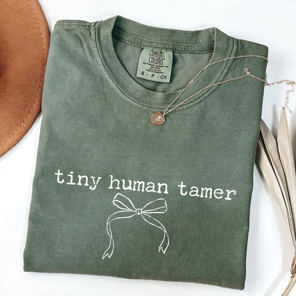 Tiny Human Tamer - Funny Mom T-Shirt
