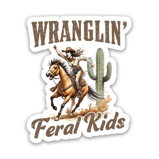 Wranglin' Feral Kids Western Mama and Horse Sticker