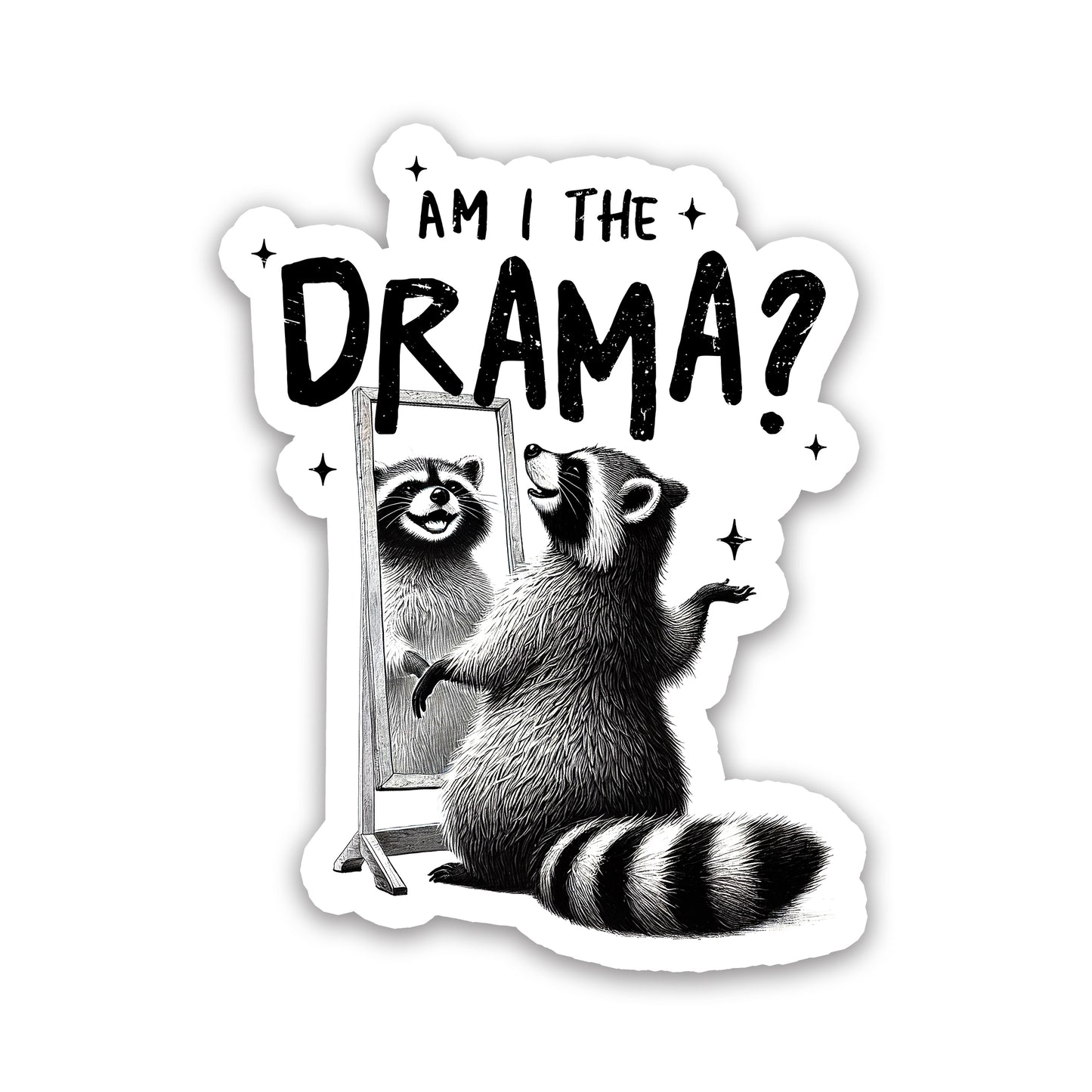Am I The Drama Raccoon Mirror Sticker