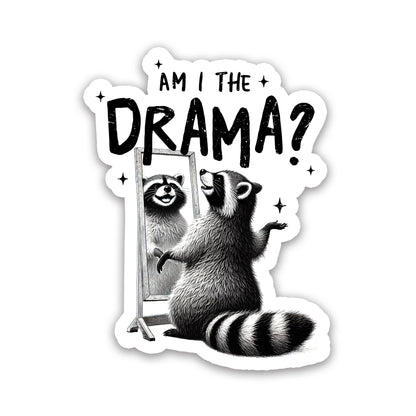 Am I The Drama Raccoon Mirror Sticker