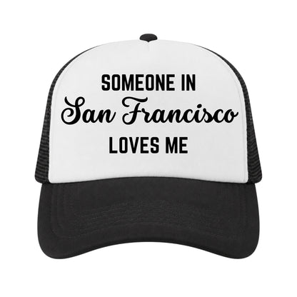 Someone in San Francisco Loves Me Trucker Hat for Kids & Adults, San Francisco Gift Hat, Long Distance Family Gift