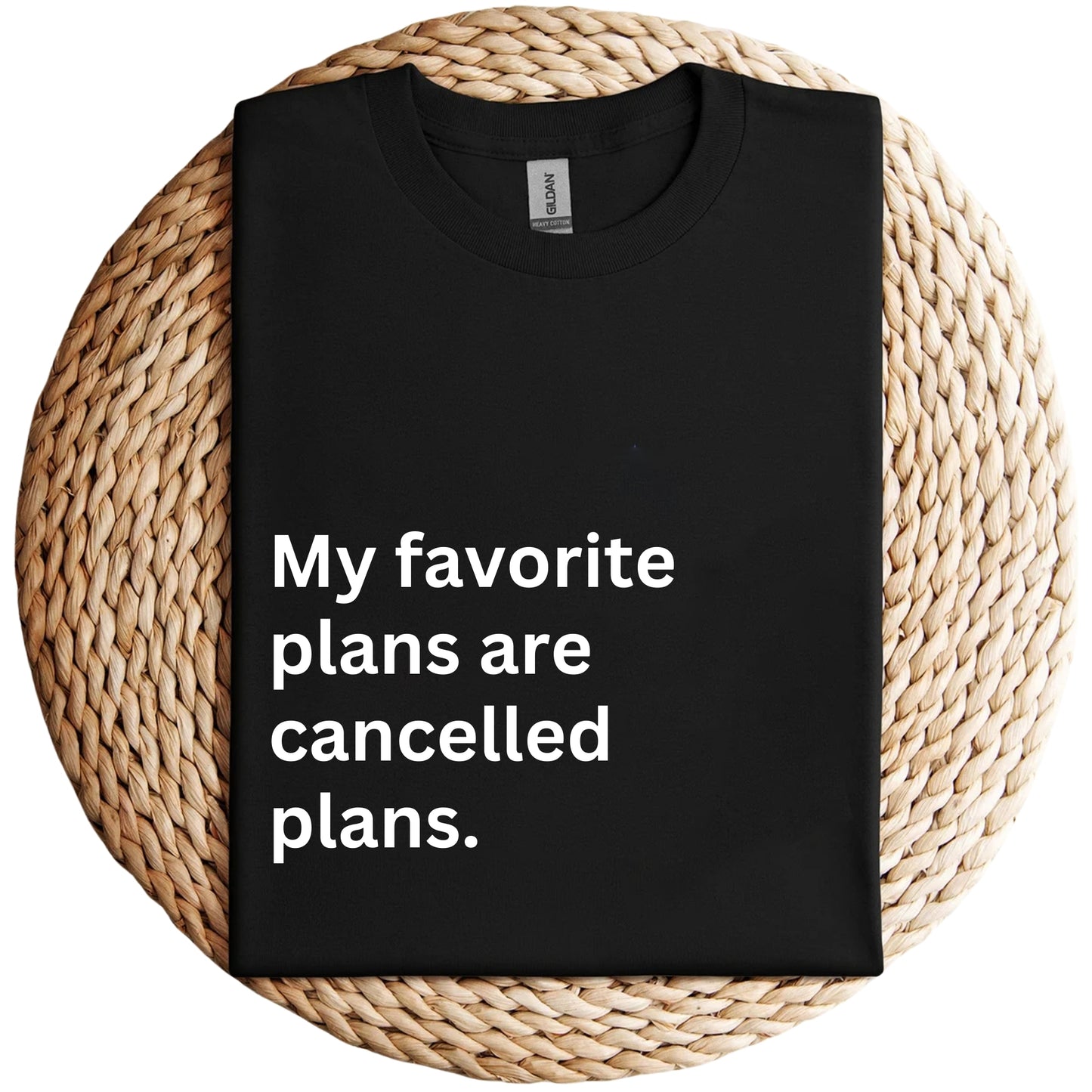 My Favorite Plans Are Cancelled Plans Unisex Shirt