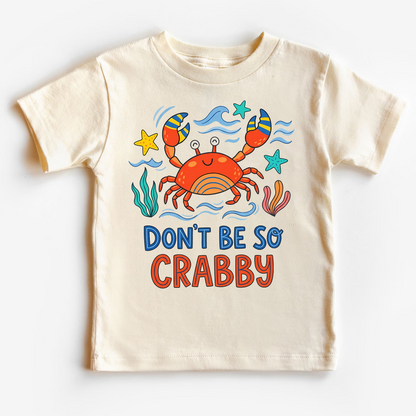 Don't Be So Crabby - Funny Crab Kids T-Shirt