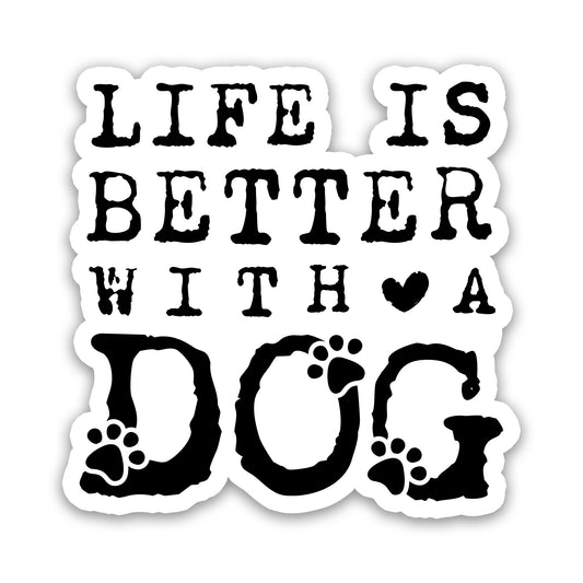 Life is Better with a Dog Rustic Paw Print Sticker