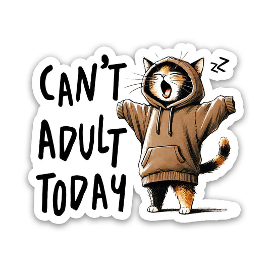 Can't Adult Today Funny Lazy Cat Sticker