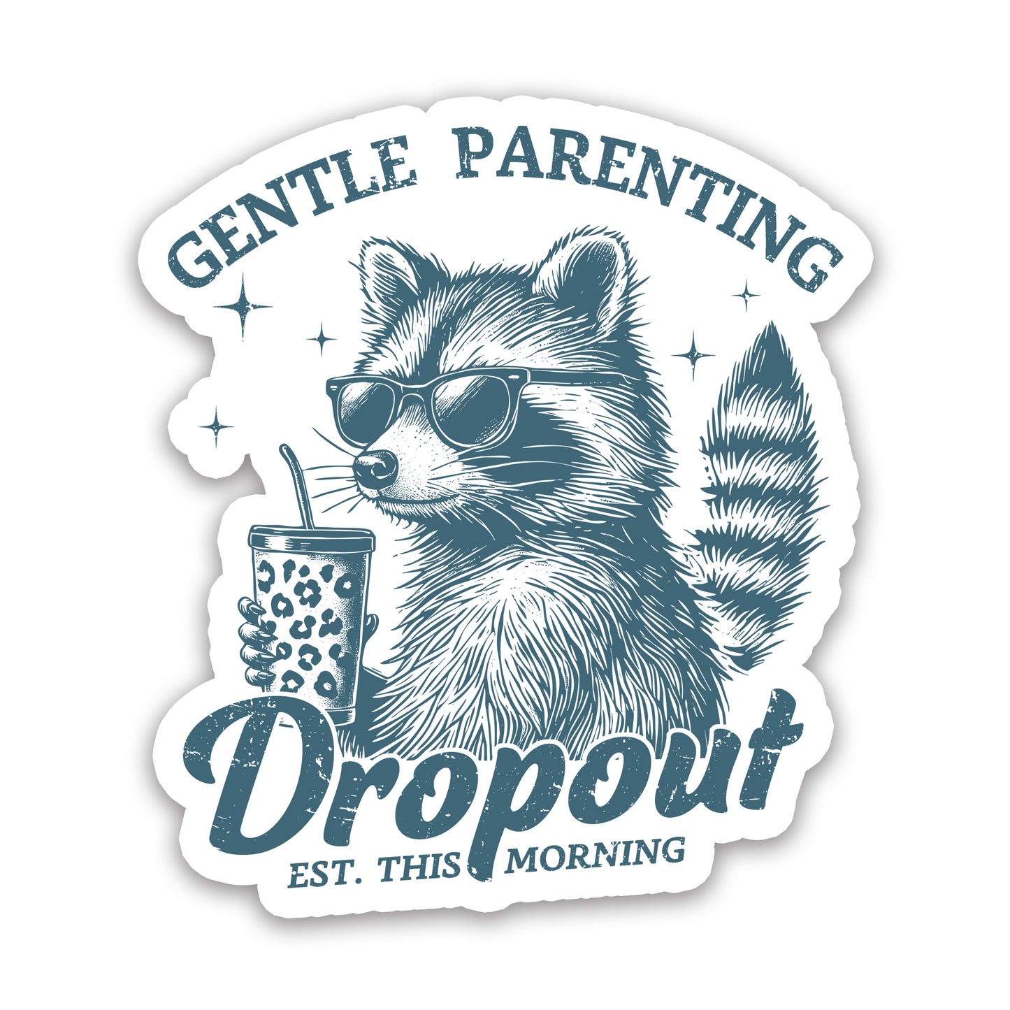 Gentle Parenting Dropout Funny Raccoon Sticker