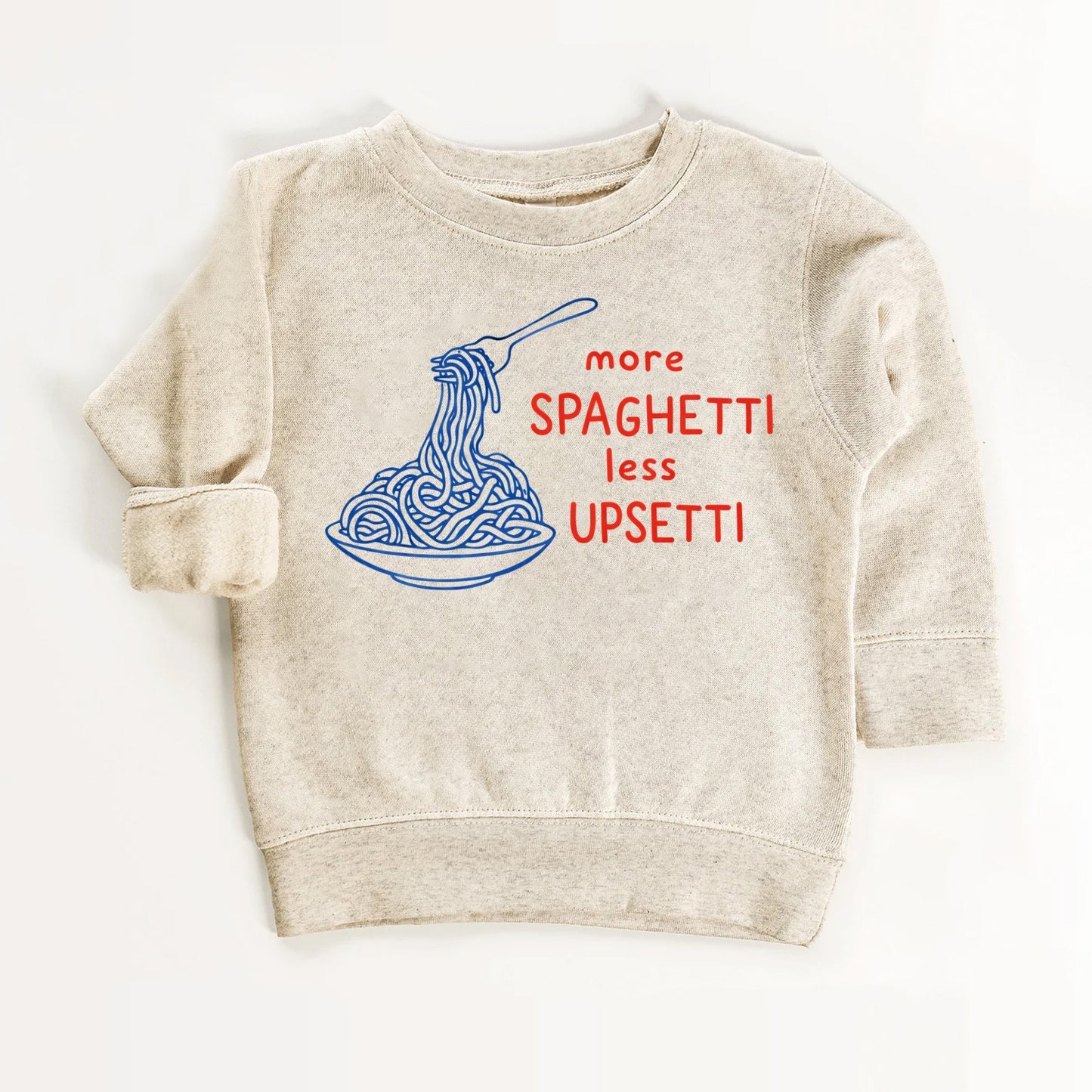 More Spaghetti Less Upsetti Shirt