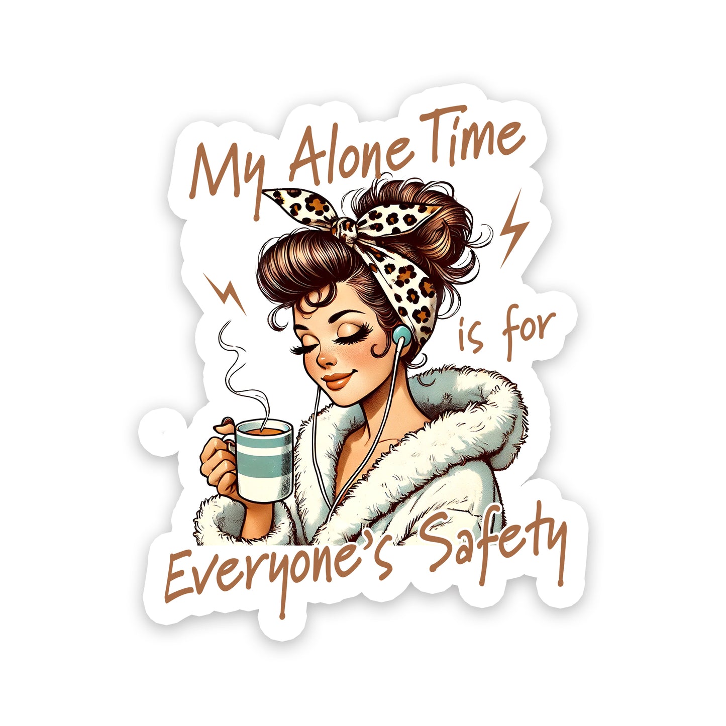My Alone Time Is For Everyone's Safety Sticker