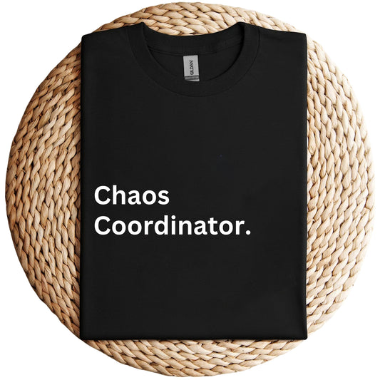 Chaos Coordinator Unisex Shirt