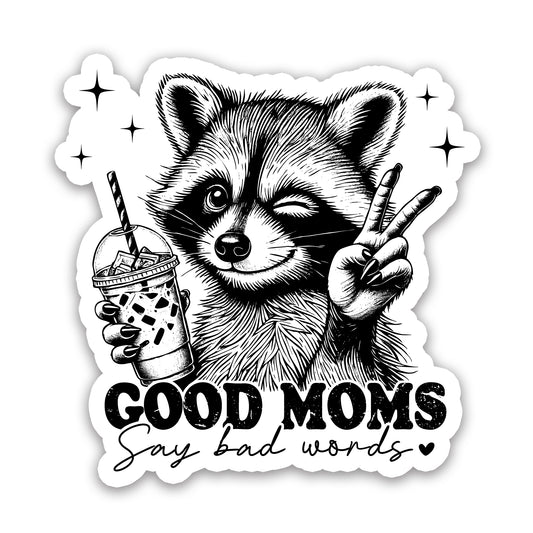 Good Moms Say Bad Words Funny Raccoon Sticker