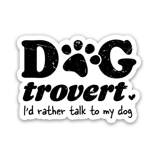 Dogtrovert I’d Rather Talk to My Dog Funny Pet Sticker