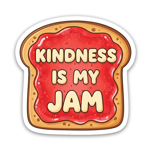 Kindness Is My Jam Sticker