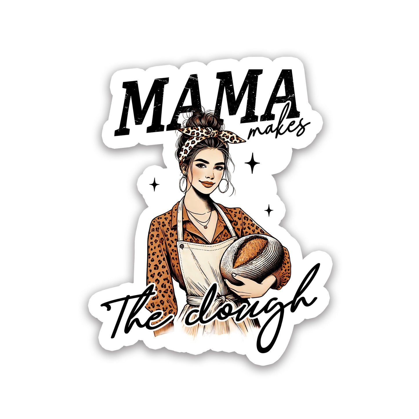 Mama Makes The Dough Sourdough Baker Sticker