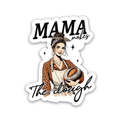 Mama Makes The Dough Sourdough Baker Sticker