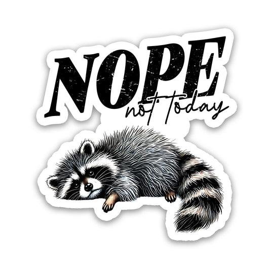Nope Not Today Tired Raccoon Funny Sticker
