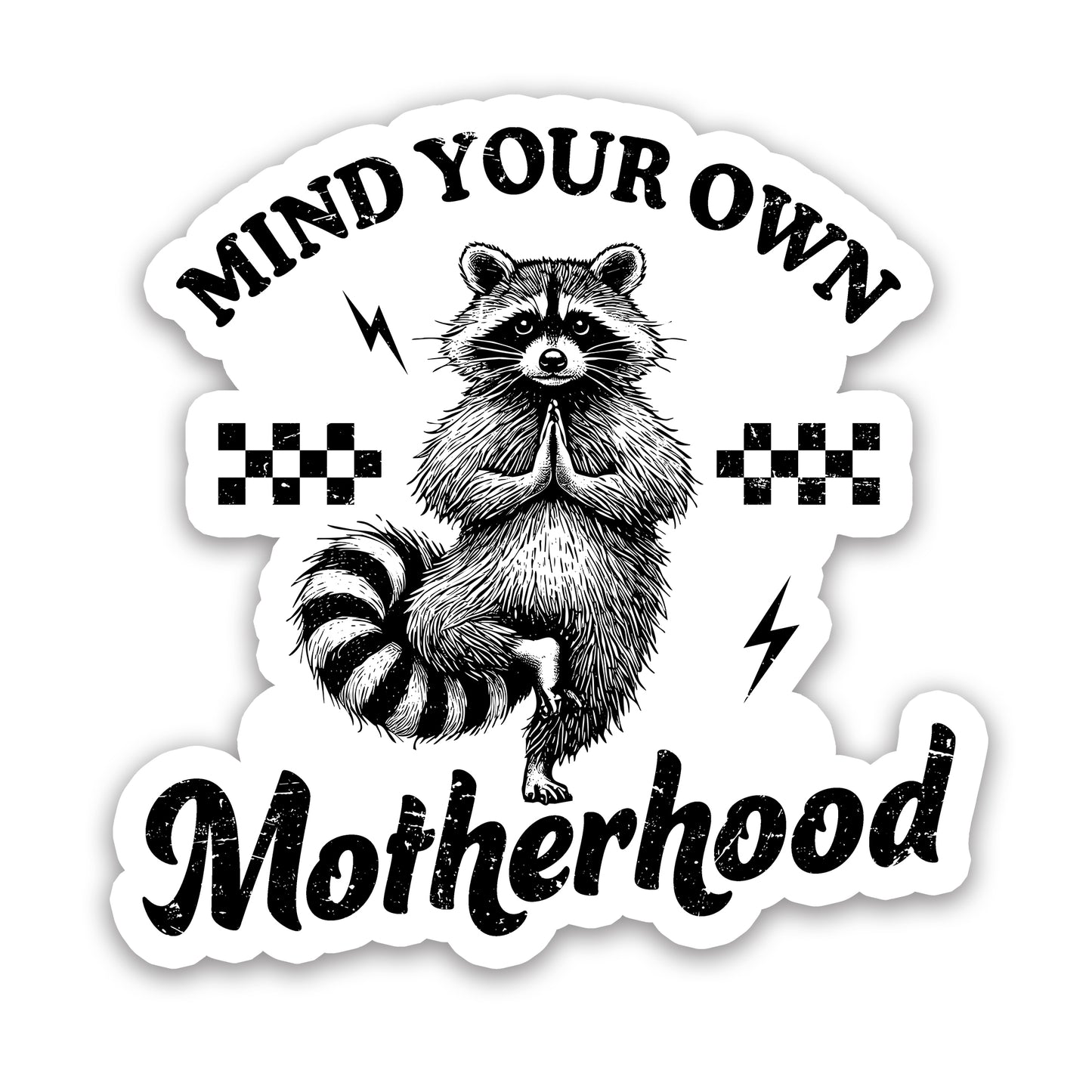 Mind Your Own Motherhood Zen Raccoon Sticker
