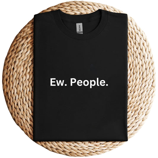 Ew People Unisex Shirt