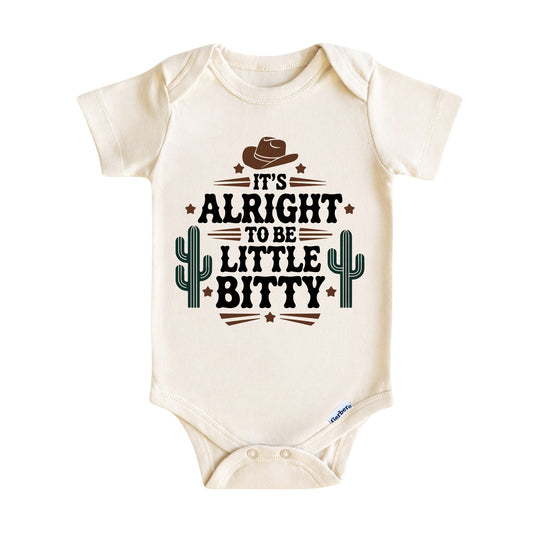 It’s Alright to Be Little Bitty ONESIE ®, Baby Bodysuit for Boys Girls