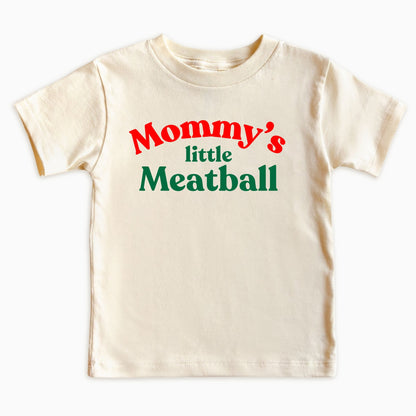 Mommy’s Little Meatball Shirt - Newborn to Adult 2XL