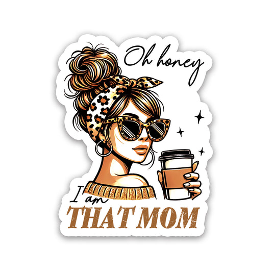 I Am That Mom Coffee Lover Sticker