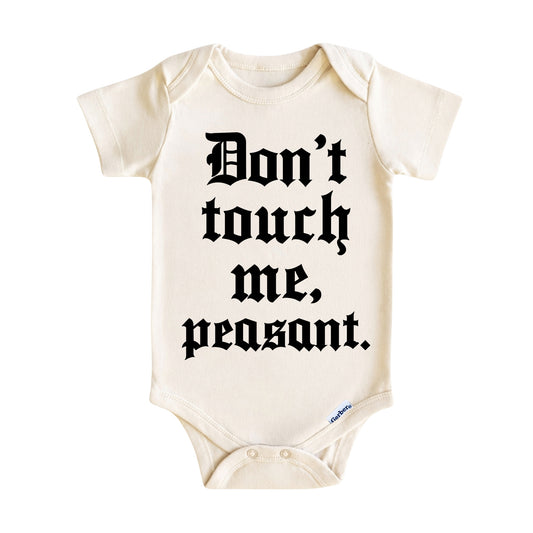 Don’t Touch Me Peasant Baby Onesie® - Funny Baby Bodysuit for Boys and Girls