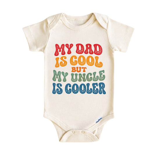 My Dad Is Cool But My Uncle Is Cooler ONESIE ®