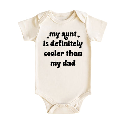 My Aunt Is Definitely Cooler Than My Dad Baby Bodysuit