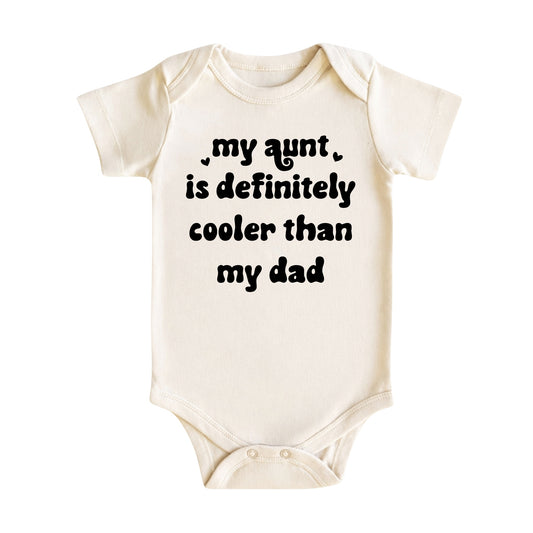 My Aunt Is Definitely Cooler Than My Dad Baby Bodysuit