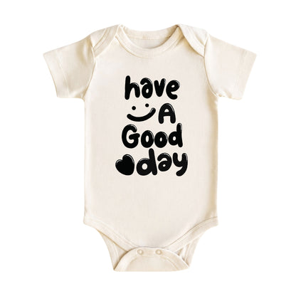 Have a Good Day Baby Bodysuit