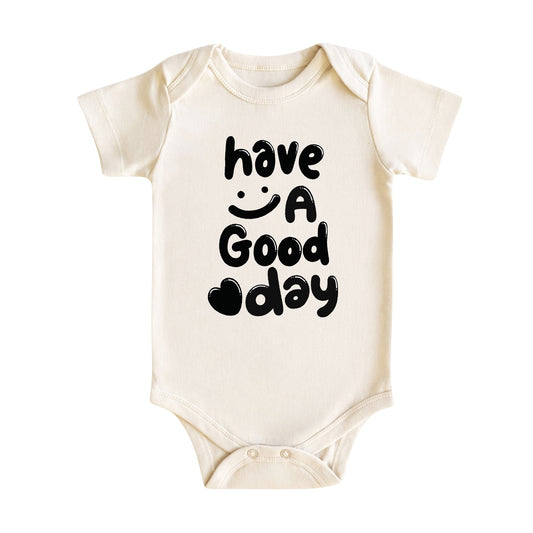 Have a Good Day Baby Bodysuit