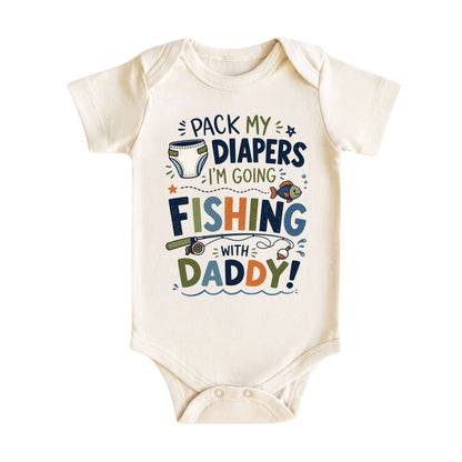 Pack My Diapers I’m Going Fishing with Daddy Baby Bodysuit