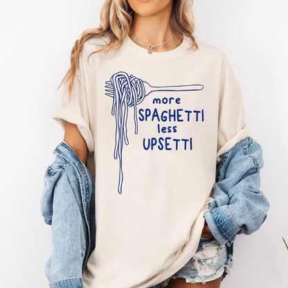 More Spaghetti Less Upsetti Pasta Tee