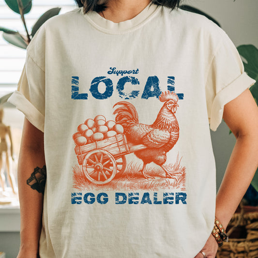 Support Local Egg Dealer Shirt