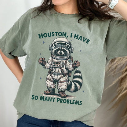 Houston I Have So Many Problems Shirt