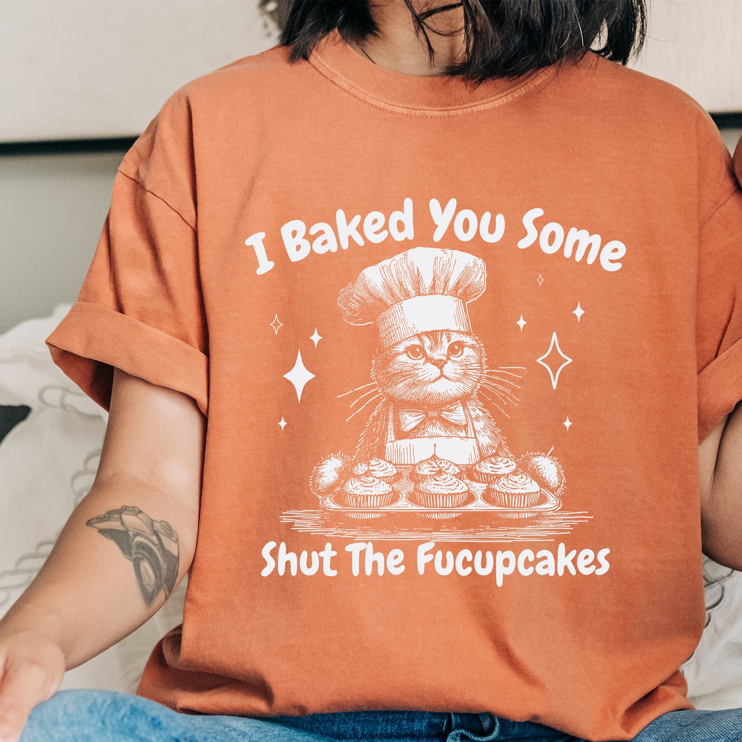 I Baked You Some Shut The Fucupcakes Cat Shirt