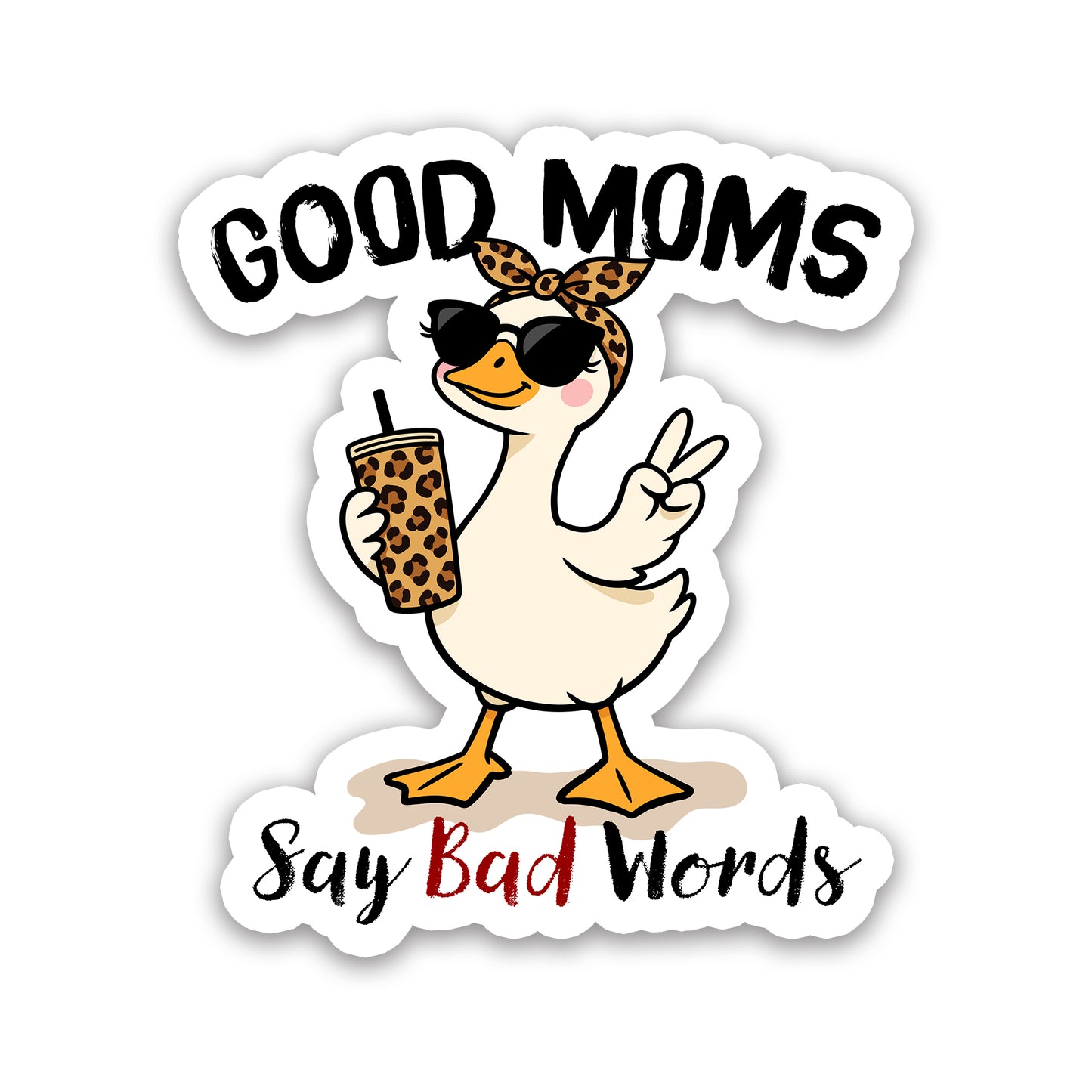 Good Moms Say Bad Words Funny Duck Sticker