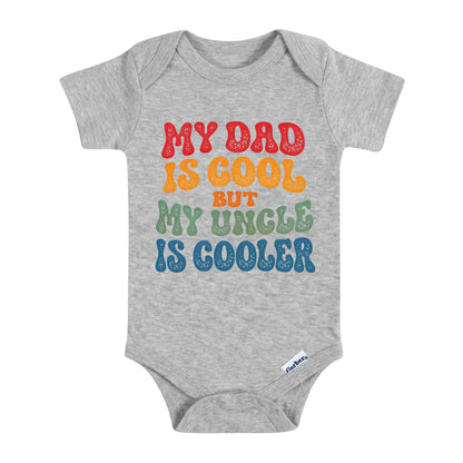 My Dad Is Cool But My Uncle Is Cooler ONESIE ®