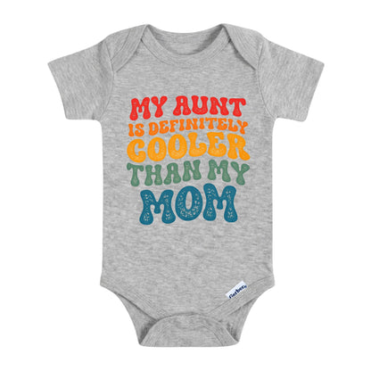 My Aunt Is Definitely Cooler Than My Mom ONESIE ®, Baby Bodysuit for Boys Girls