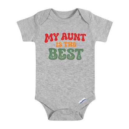 My Aunt Is The Best ONESIE ®, Baby Bodysuit for Boys Girls