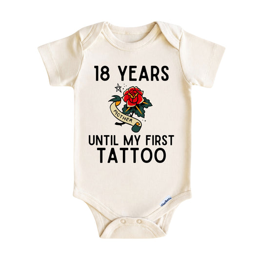 18 Years Until My First Tattoo Baby ONESIE®