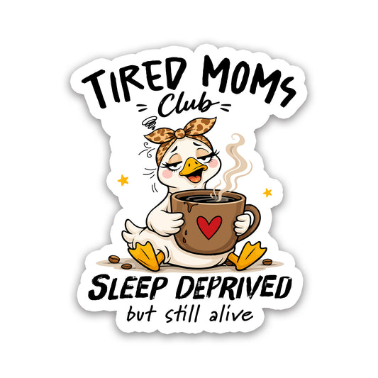 Tired Moms Club Sleep Deprived Vinyl Sticker