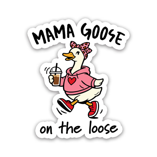 Mama Goose On The Loose Funny Vinyl Sticker